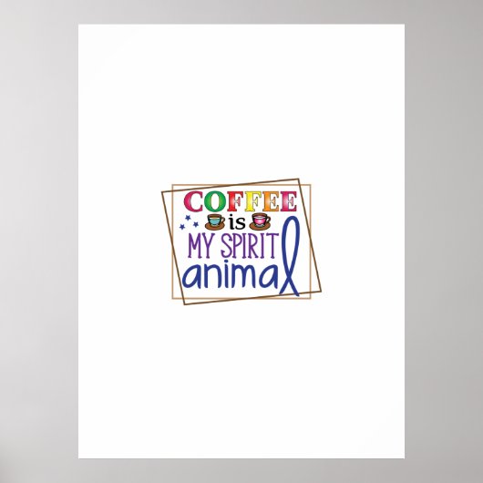 Coffee Art Coffee Is My Spirit Animal 2 ポスター (正面)