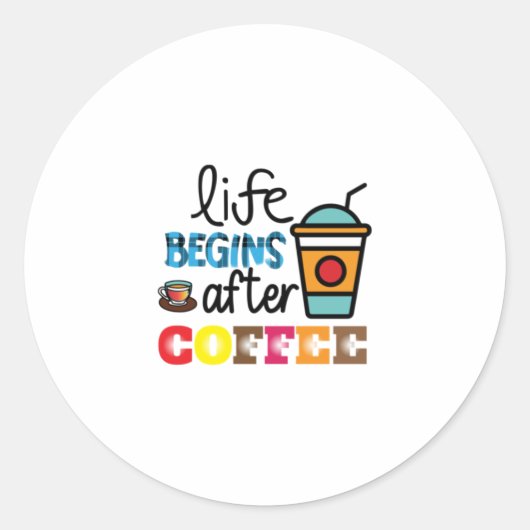 Coffee Art Life Begins After Cofee ラウンドシール (正面)