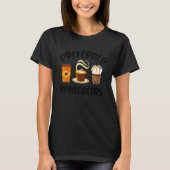 Coffee Bean Coffee  coffee drinker Barista Espress Tシャツ (正面)