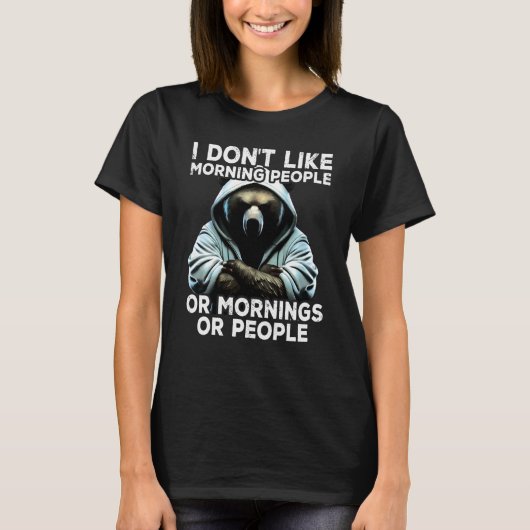 Coffee Bear I I dont like morning people Tシャツ (正面)