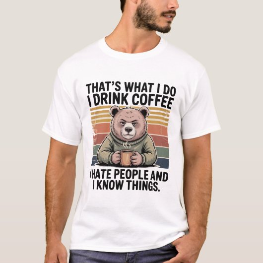Coffee Bear Tおもしろいシャツ – 私は人が嫌いで知っている Tシャツ (正面)