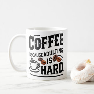 Coffee Because Adulting Is Hard Mug – Funny Adult コーヒーマグカップ