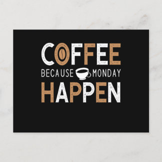 Coffee Because Monday Happen Coffee ポストカード