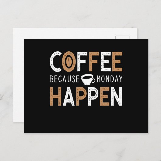 Coffee Because Monday Happen Coffee ポストカード (正面/裏面)