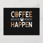 Coffee Because Monday Happen Coffee ポストカード (正面)