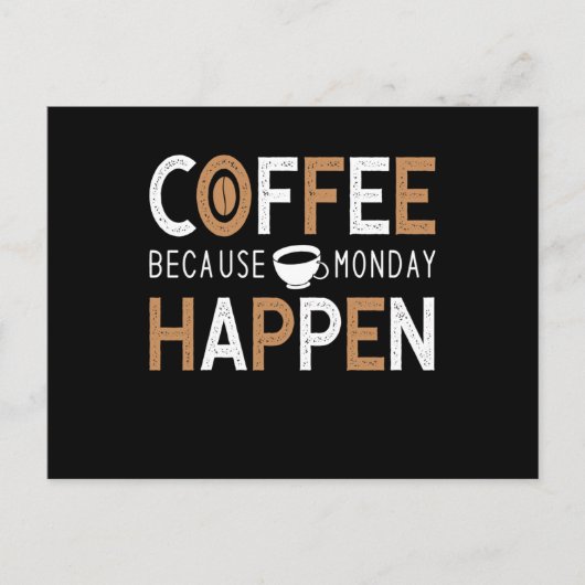 Coffee Because Monday Happen Coffee ポストカード (正面)