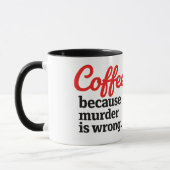 Coffee Because Murder Is Wrong Funny Retro Mug マグカップ (左)
