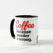 Coffee Because Murder Is Wrong Funny Retro Mug マグカップ (正面左)