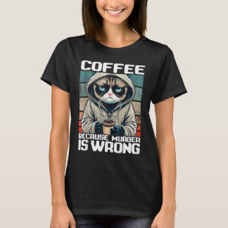 coffee because murder is wrong I  Black Cat with C Tシャツ