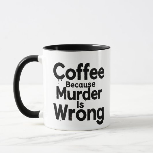 Coffee Because murder is Wrong mug マグカップ (左)