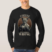 Coffee Because Murder Is Wrong  Tabby Cat Drinks C Tシャツ (正面)