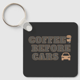 Coffee Before Cars | かわいいコーヒー愛好家ギフト キーホルダー