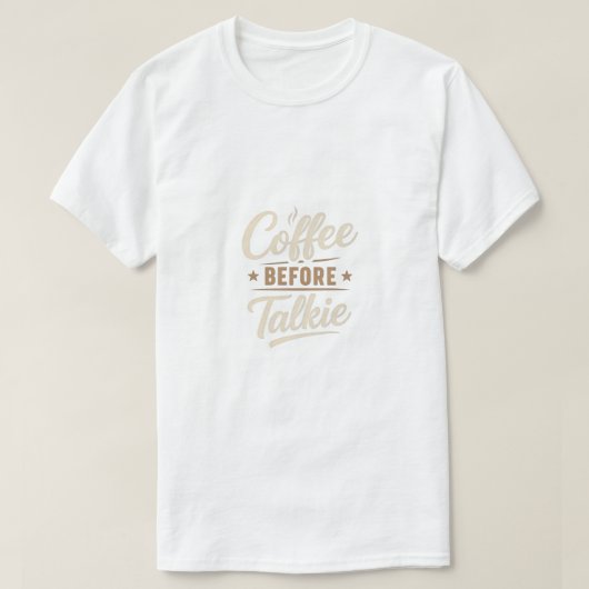 👉 Coffee Before Talkie – Funny Coffee Lover Tシャツ (デザイン正面)