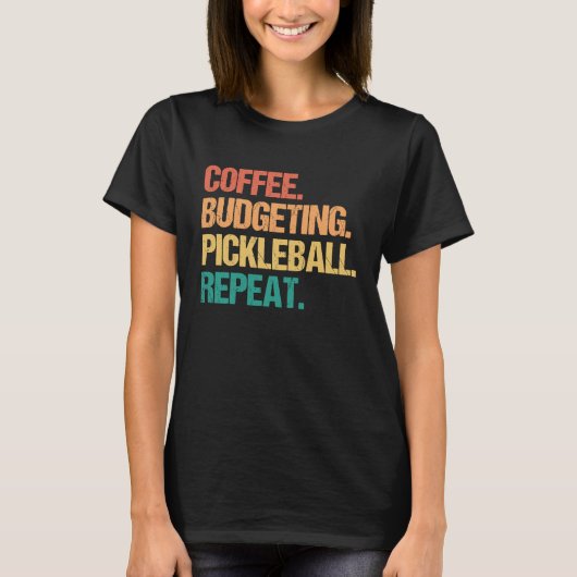 Coffee Budgeting Pickleball Repeat Money Accountan Tシャツ (正面)