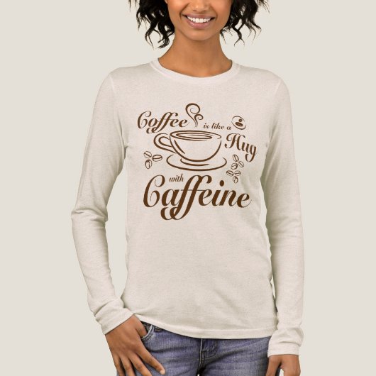 Coffee Caffeine Hugs calm & cozy for coffee lovers トライブレンドTシャツ (正面)