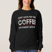 Coffee Caffeine   Java Drinker Humor スウェットシャツ (正面)
