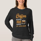 Coffee  Caffeine Quotes For Coffee Addict 2 Tシャツ (正面)