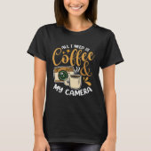 Coffee & Camera Photography Aroma Quote Tシャツ (正面)