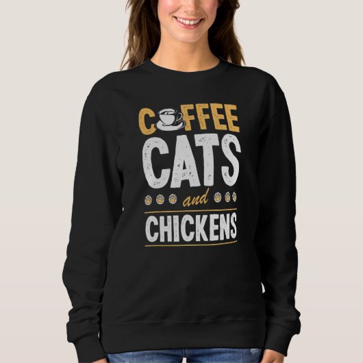 Coffee Cats And Chickens Cat  Chicken Farmer スウェットシャツ (正面)