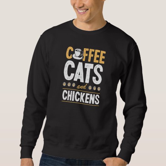 Coffee Cats And Chickens Cat Chicken Farmer 1 スウェットシャツ (正面)