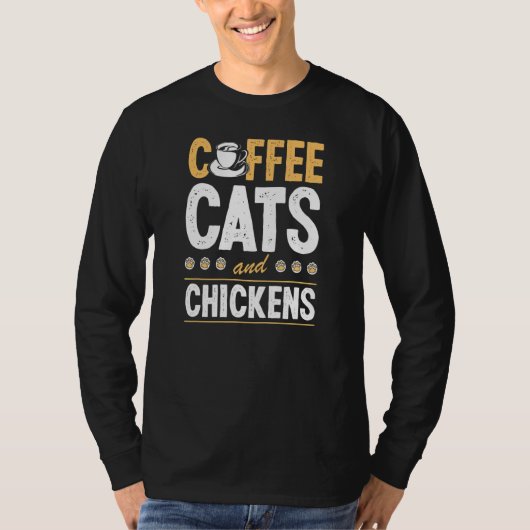 Coffee Cats And Chickens Cat Chicken Farmer Tシャツ (正面)