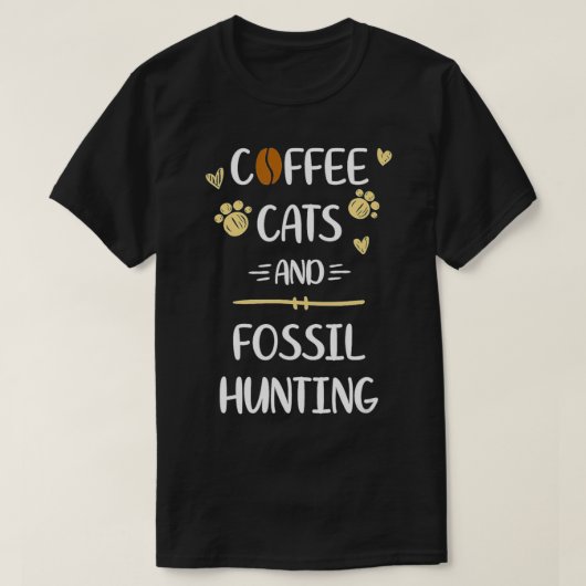 Coffee Cats & Fossil Hunting Fossils Collecting  Tシャツ (デザイン正面)