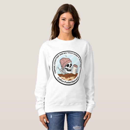 Coffee, Chatter and BS Sweatshirt スウェットシャツ (正面フル)