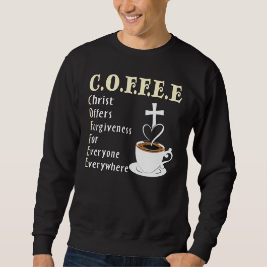 Coffee Christ Offers Forgiveness For Everyone Ever スウェットシャツ (正面)