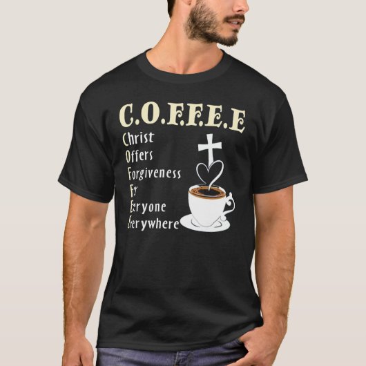 Coffee Christ Offers Forgiveness For Everyone Ever Tシャツ (正面)