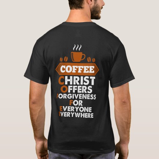 Coffee Christ Offers Forgiveness For Everyone Tシャツ (裏面)