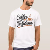 Coffee & Confidence Calligraphy Tee Tシャツ (正面)