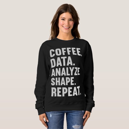 Coffee Data Analyze Shape Repeat ABA Behavior anal スウェットシャツ (正面フル)