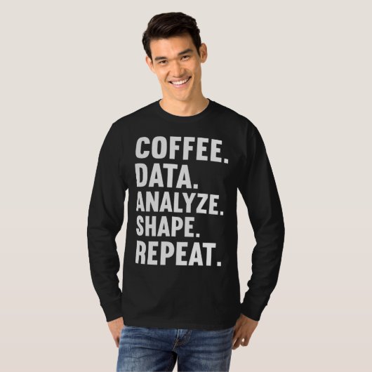 Coffee Data Analyze Shape Repeat ABA Behavior anal Tシャツ (正面フル)