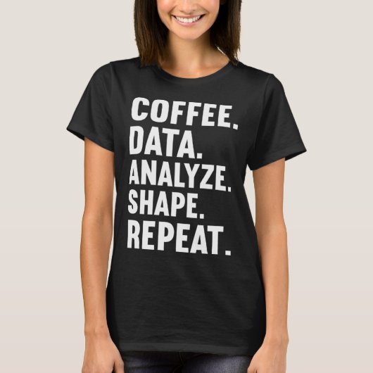 Coffee Data Analyze Shape Repeat ABA Behavior anal Tシャツ (正面)