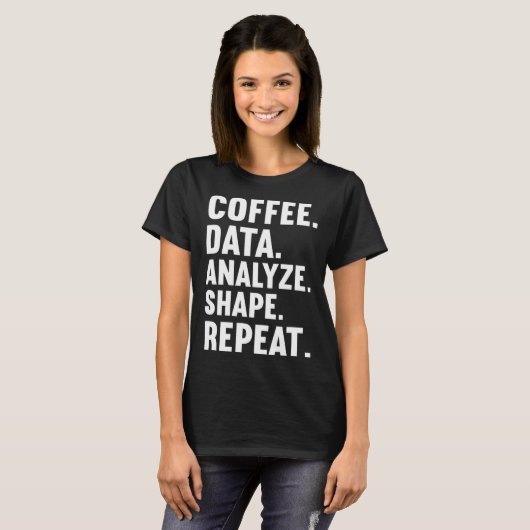 Coffee Data Analyze Shape Repeat ABA Behavior anal Tシャツ (正面フル)