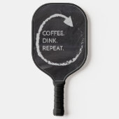 Coffee. Dink. Repeat. Custom Phrase ピックルボールラケット (裏面)