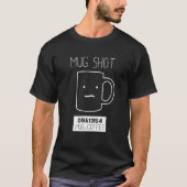 Coffee Drinker   Pun Mug Shot Tシャツ (正面)