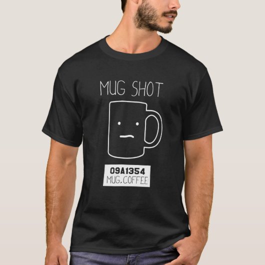 Coffee Drinker   Pun Mug Shot Tシャツ (正面)