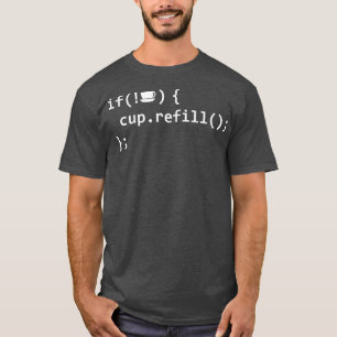 Coffee Empty Then Refill Cup ITもしプログラおもしろいム Tシャツ