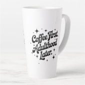 Coffee First, Adulthood Later カフェラテマグ (右アングル)