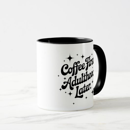 Coffee First, Adulthood Later マグカップ (正面右)