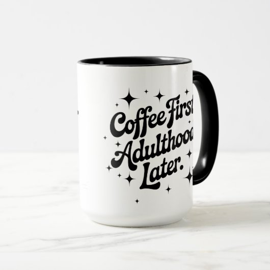 Coffee First, Adulthood Later マグカップ (正面右)