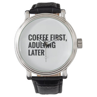 Coffee First, Adulting Later Funny Coffee Quote Mi 腕時計