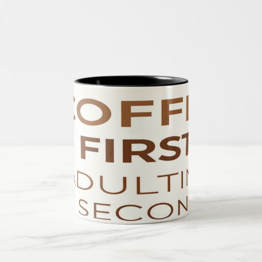 Coffee First Adulting Second Mug - Funny Adult Hum ツートーンマグカップ (中央)