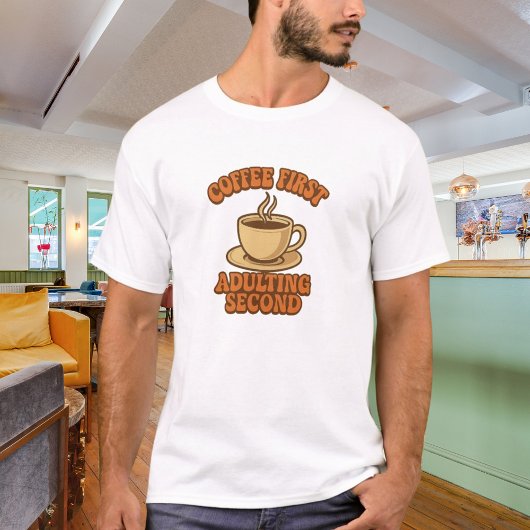 Coffee first adulting second quote humor tシャツ