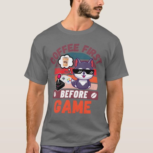 Coffee First before Game friend Tシャツ (正面)