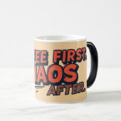 Coffee First Chaos After – Funny Sarcastic Quote D モーフィングマグカップ (正面右)