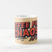 Coffee First Chaos After – Funny Sarcastic Quote D モーフィングマグカップ (中央)