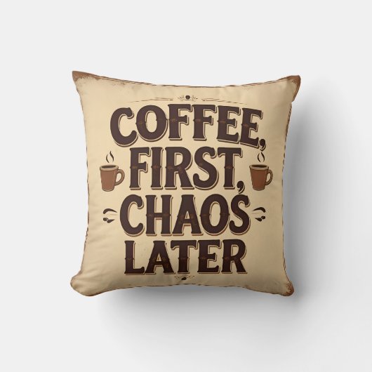 Coffee First Chaos Later – Retro Funny Quote Desig クッション (正面)