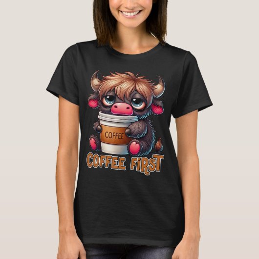 Coffee First Coffee Lover Gifts  Tシャツ (正面)